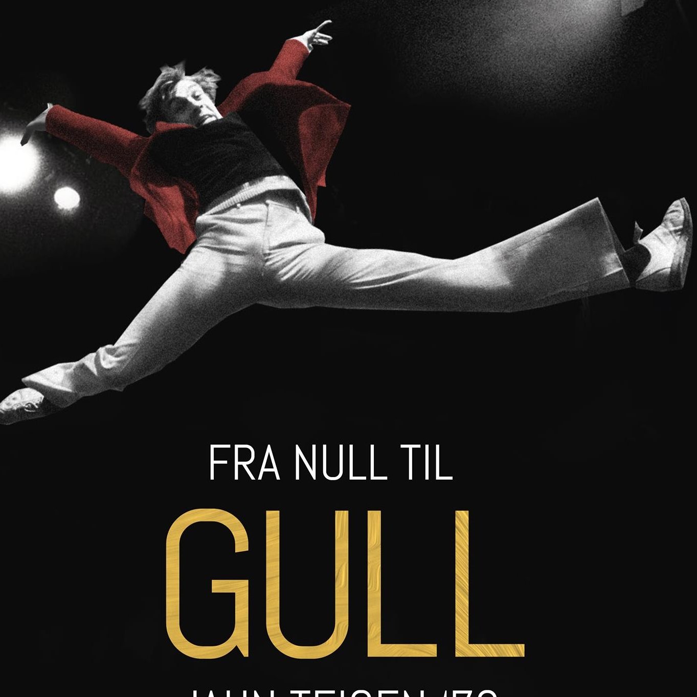 Jahn Teigen '78 - Fra null til gull