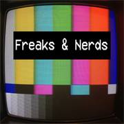 Freaks and Nerds