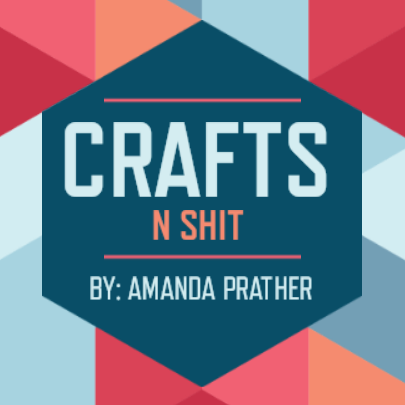Crafts-n-Shit by Amanda Prather