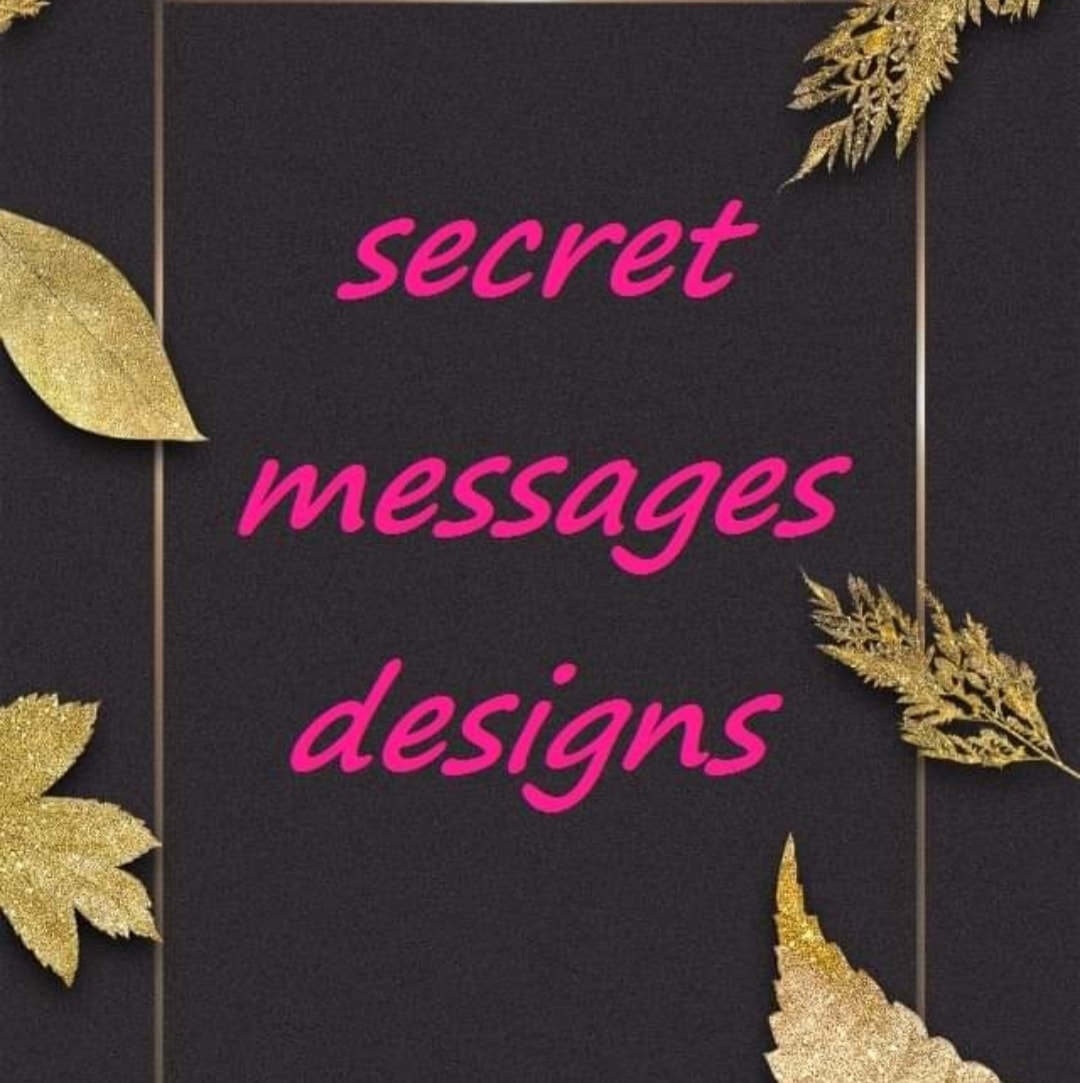 Secret messages designs