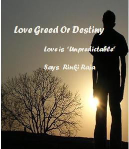 Love Greed or Destiny