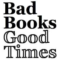 Bad Books, Good Times