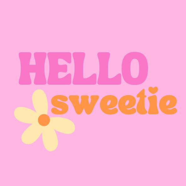Hello Sweetie