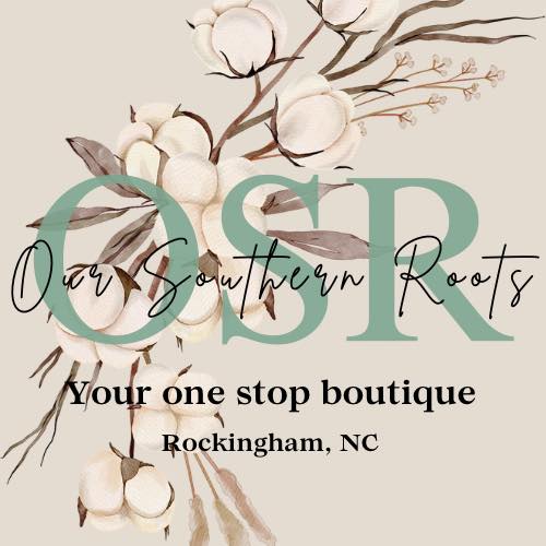 Our Southern Roots | Rockingham NC