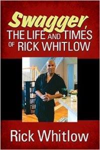 Swagger, The Life And Times Of Rick Whitlow