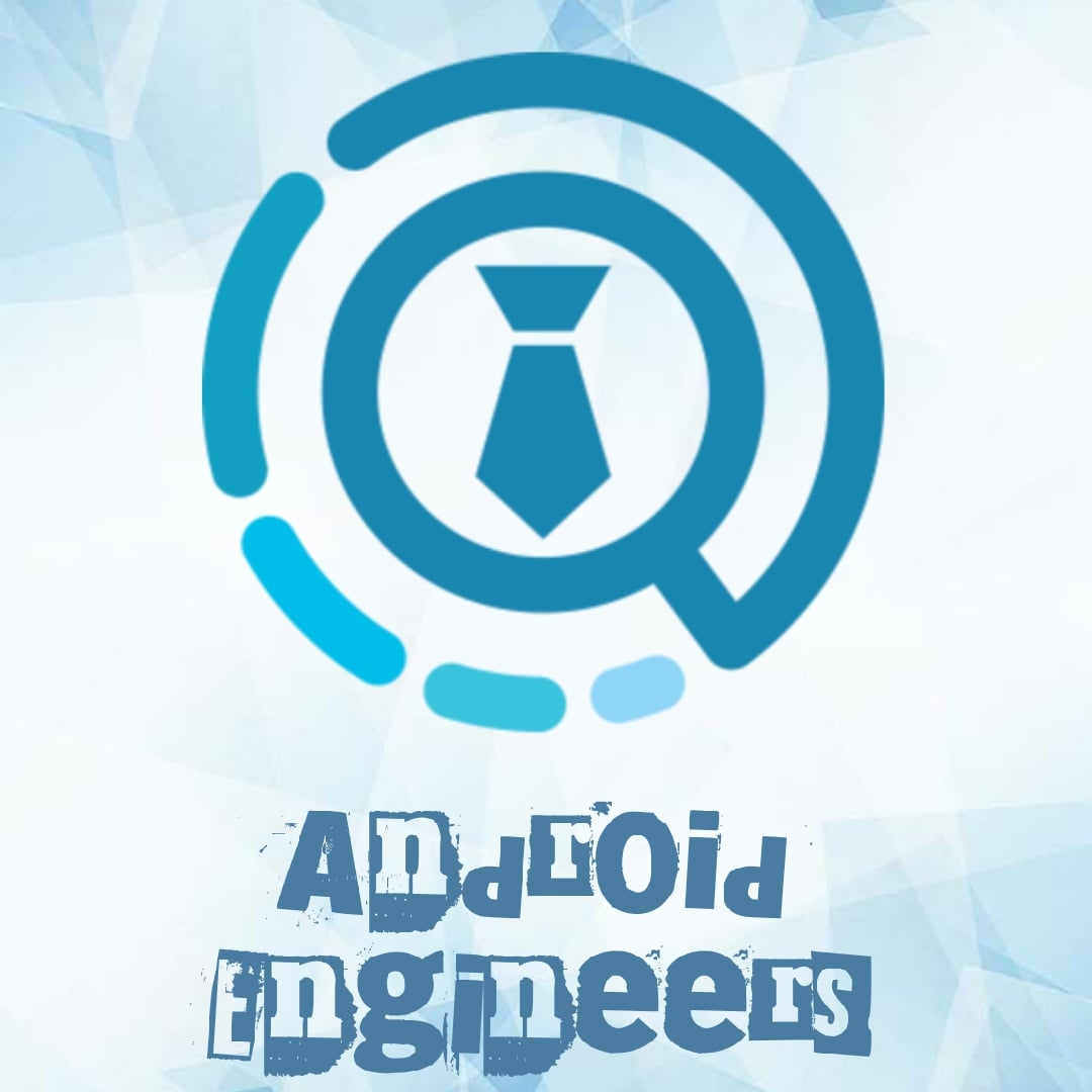 Android Engineers