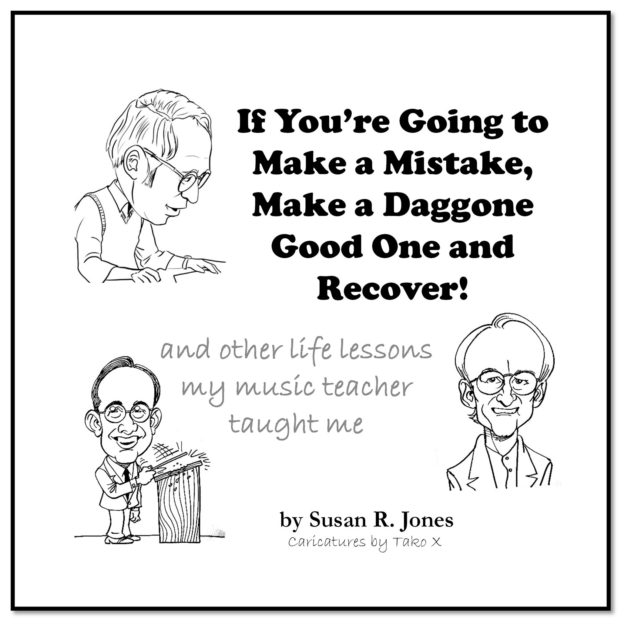 If You're Going to Make a Mistake, Make a Daggone Good One and Recover