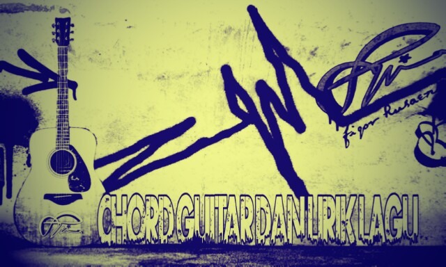Chord Guitar dan Lirik Lagu