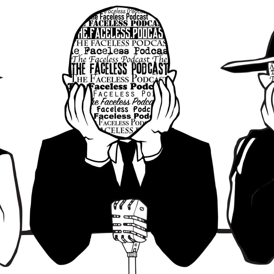 The Faceless Podcast