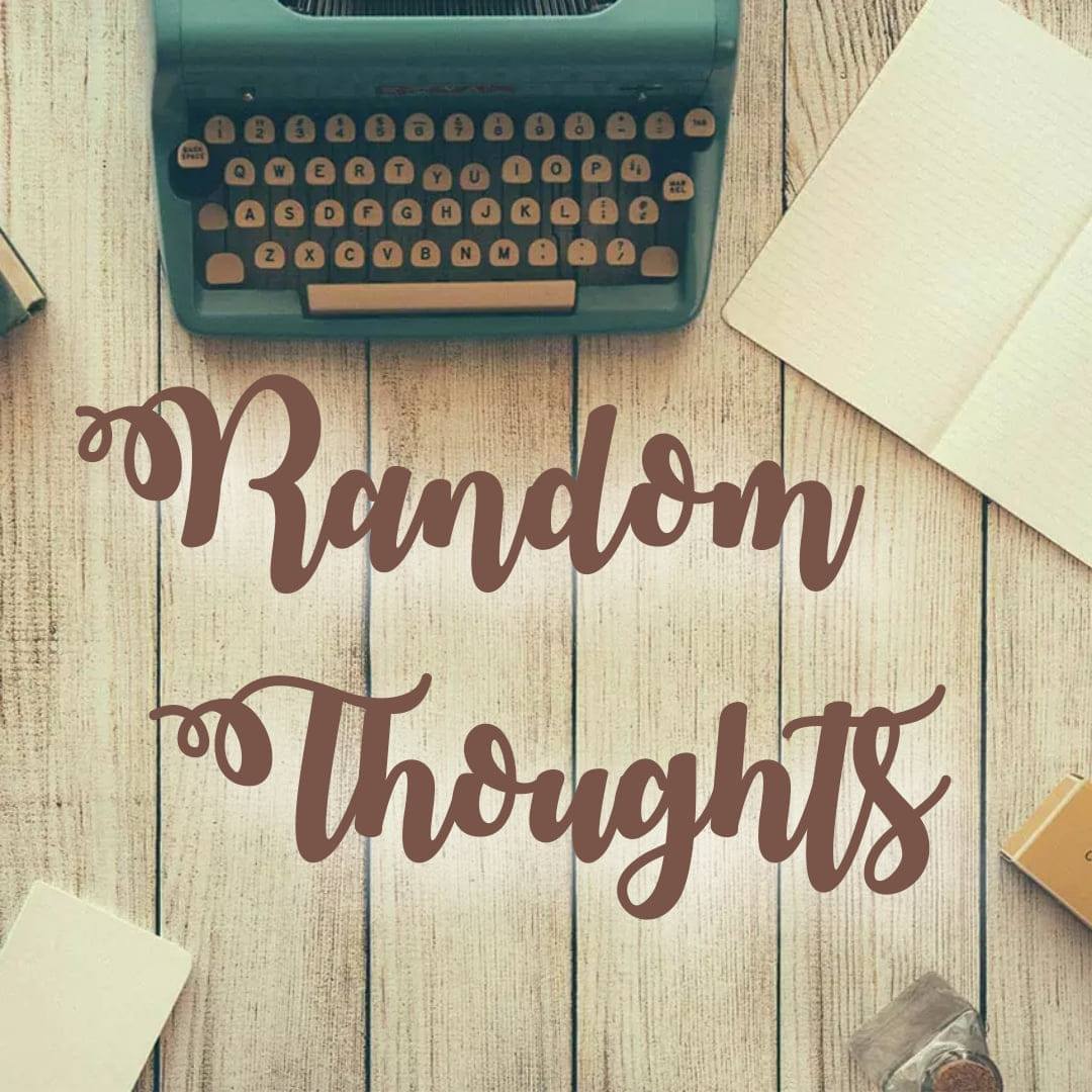 Random Thoughts