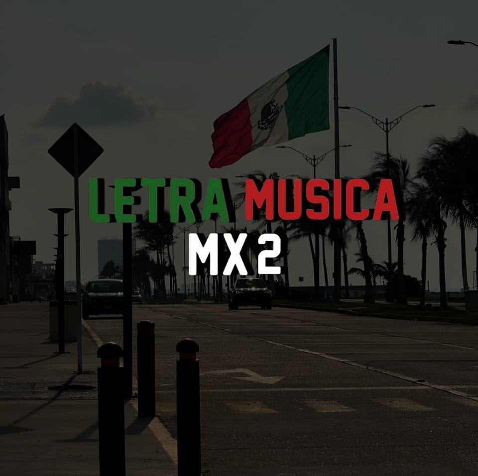 Letra Música MX 2