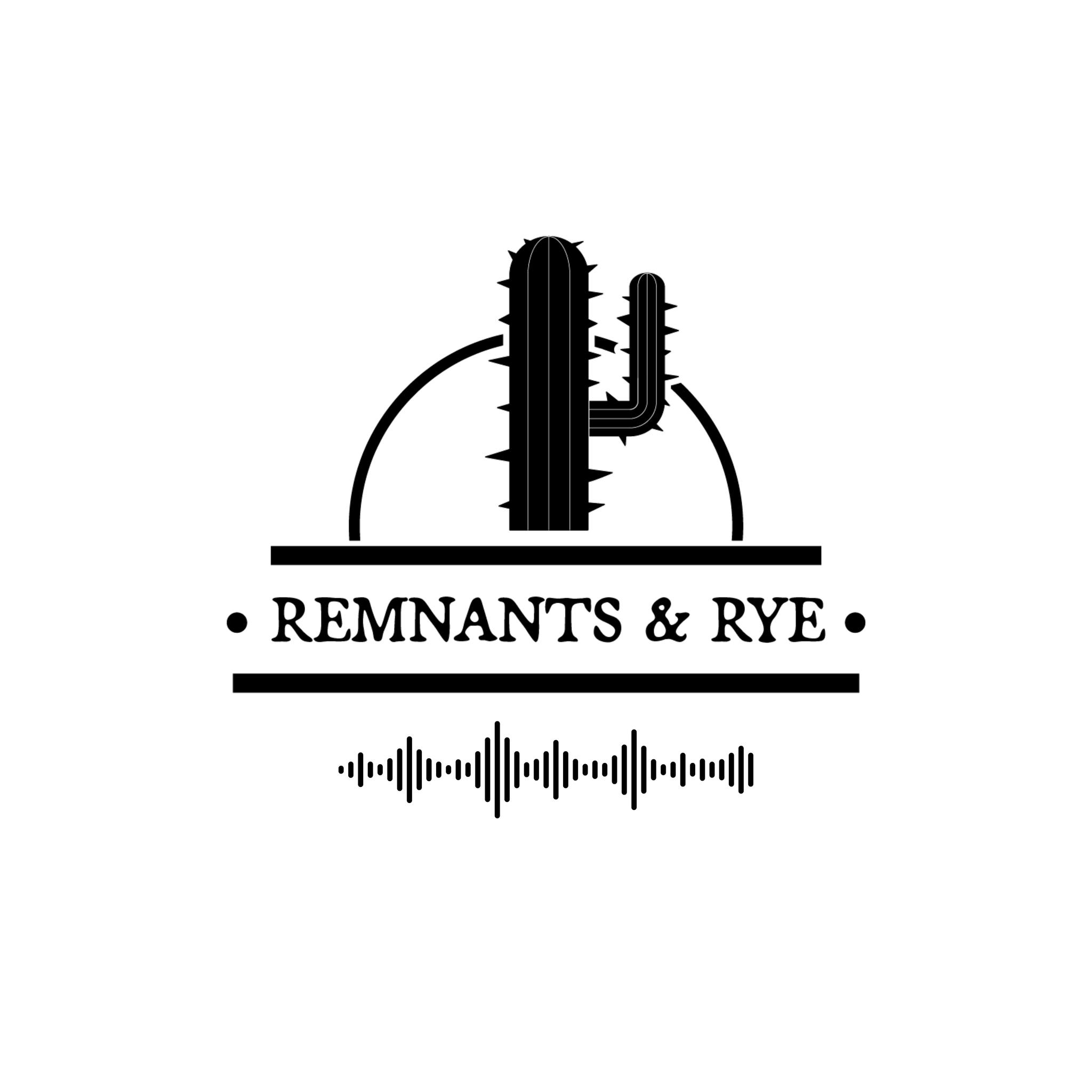 Remnants & Rye