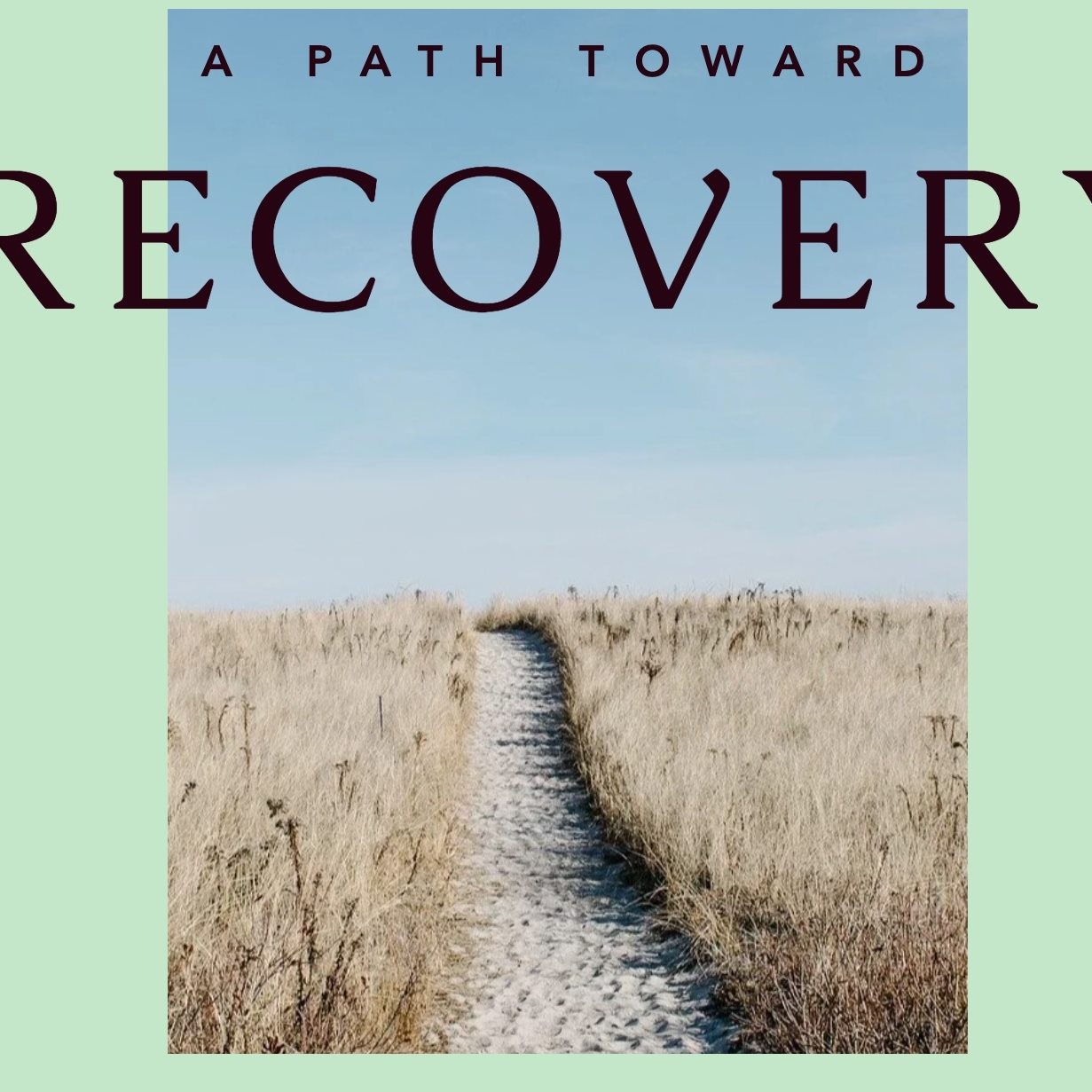 A Path Toward Recovery