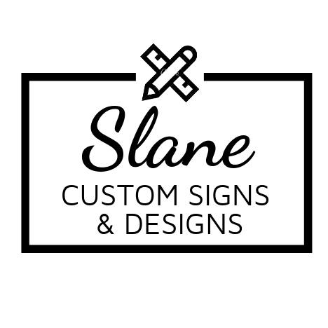 Slane Custom Signs and Designs