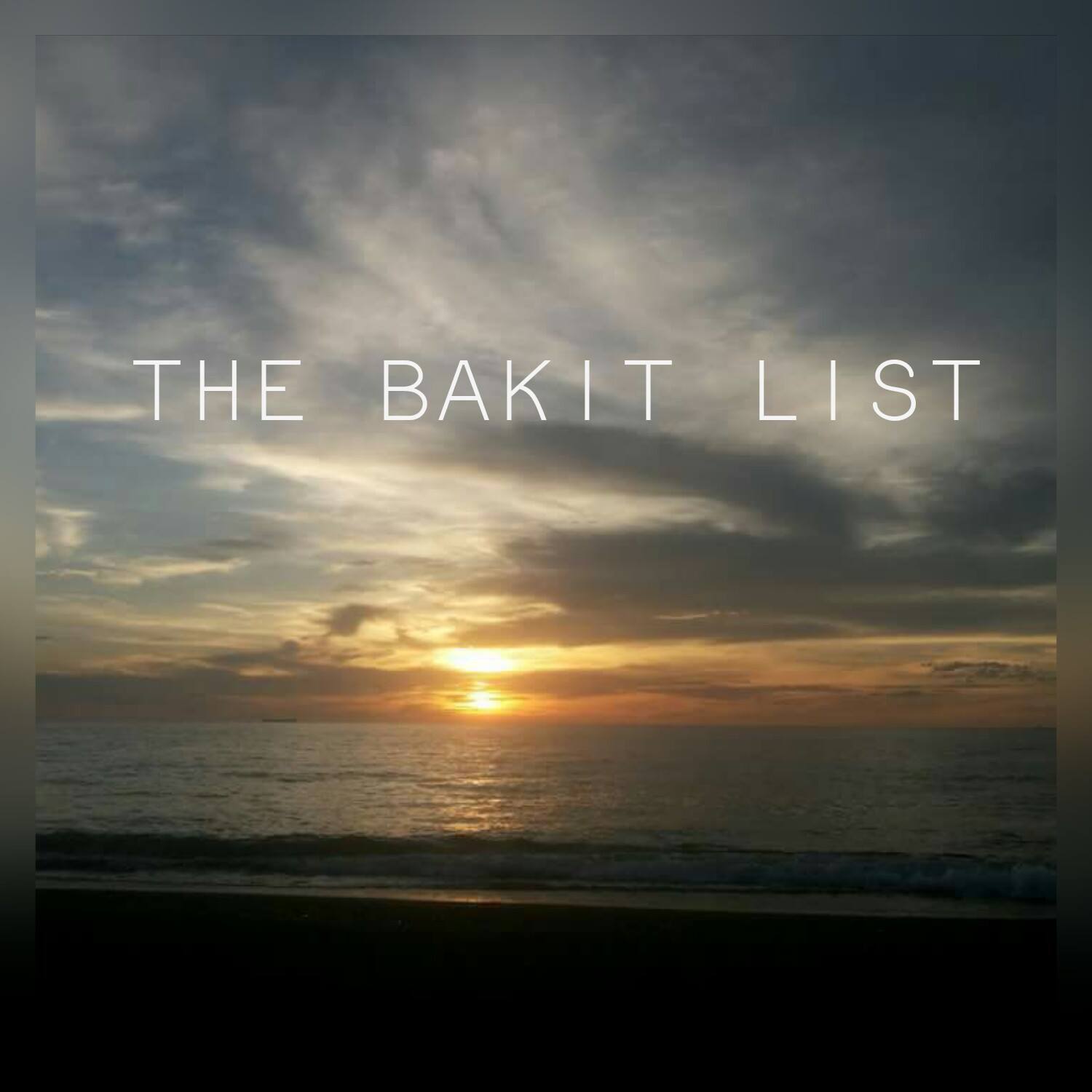 The bakit list