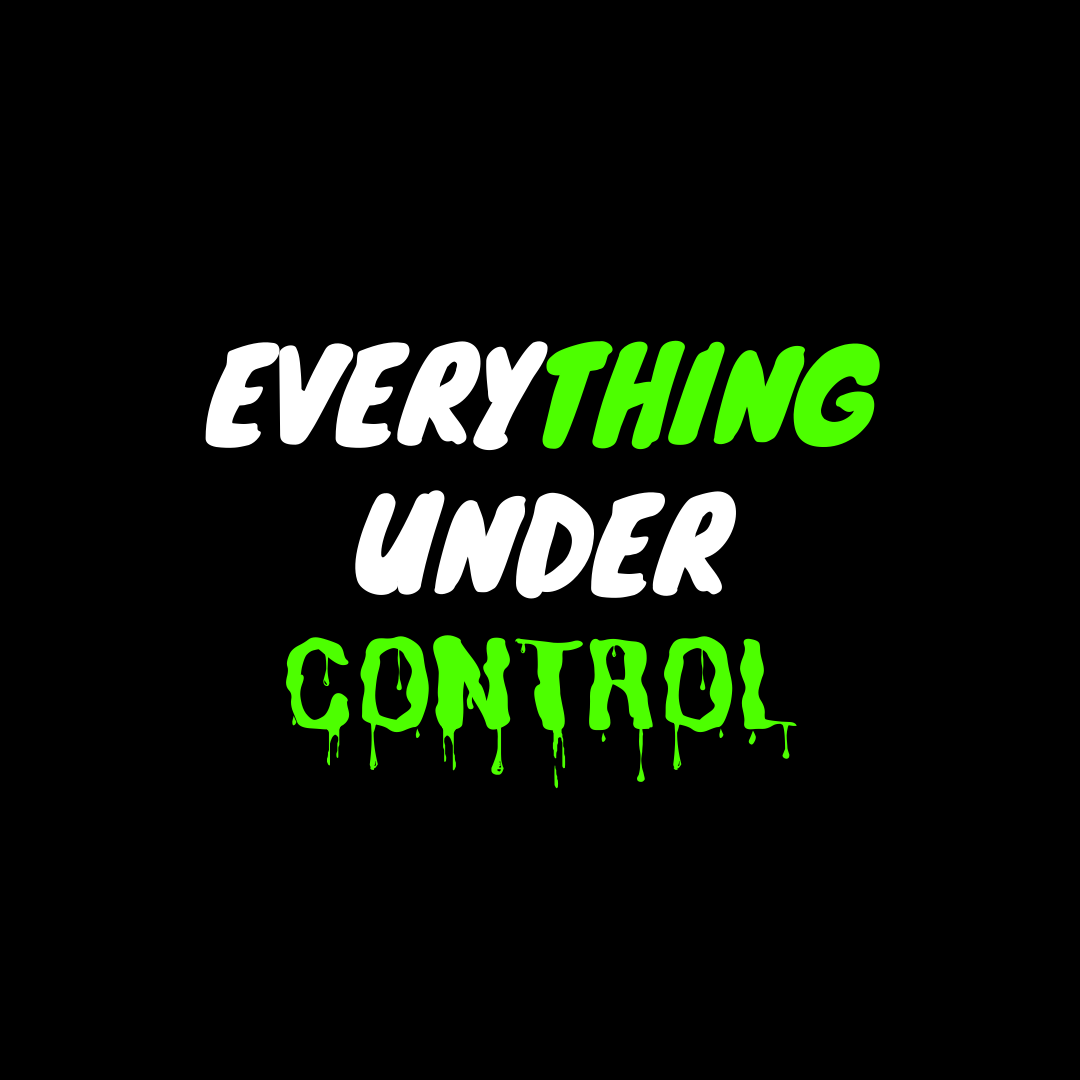 Everything Under Control