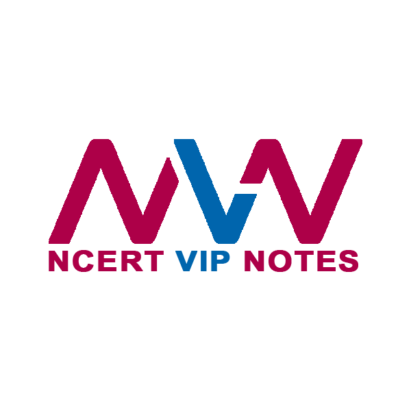 NCERT VIP NOTES