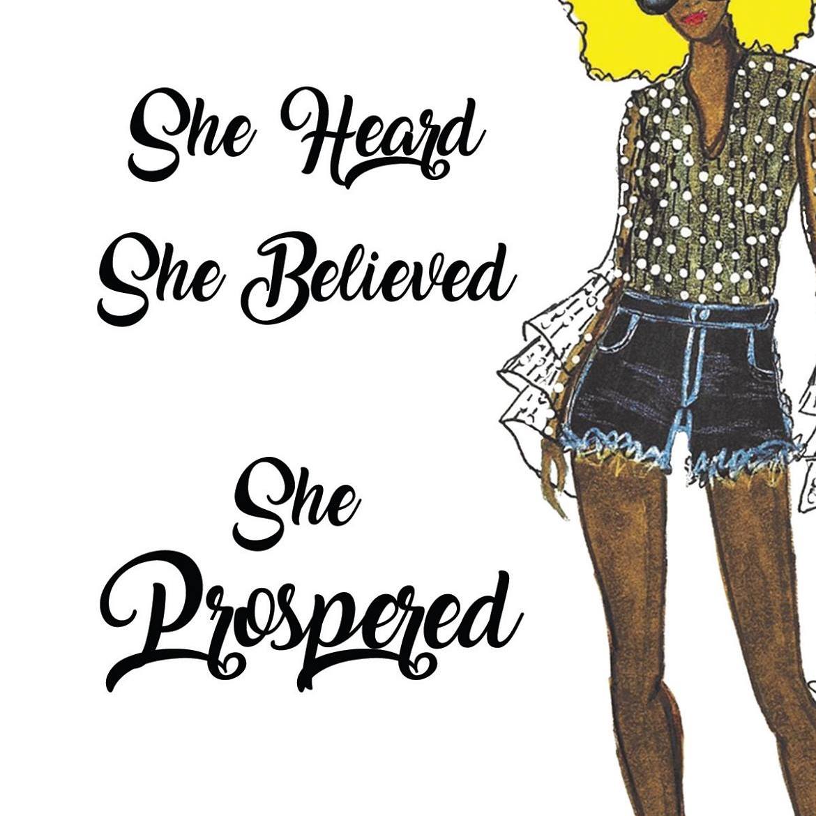 She heard She believed She Prospered