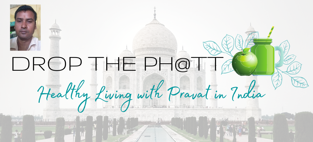 Drop the Phatt - Healthy Living with Pravat