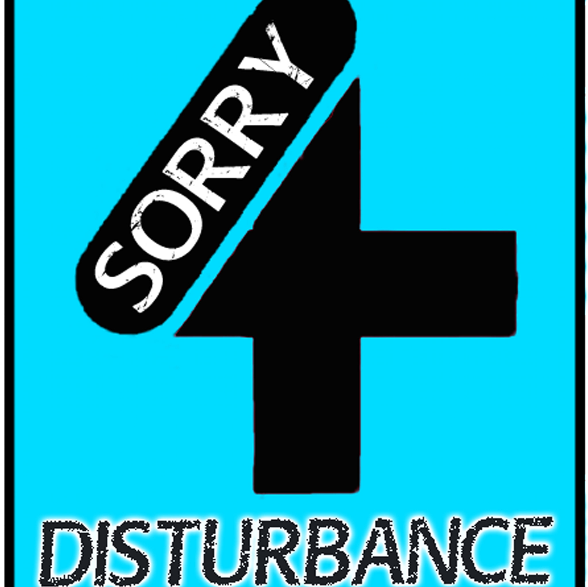 sorry-4-disturbance