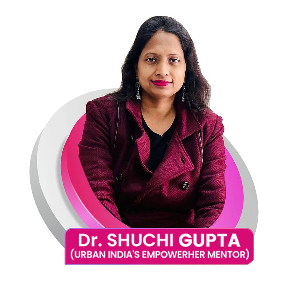 DR Shuchi Women Empowerher Mentor