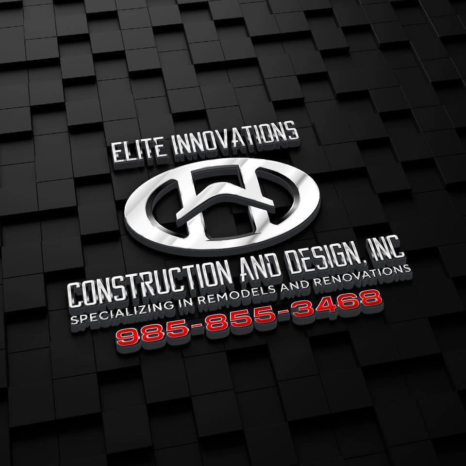 Elite Innovations Construction and Design, INC | Thibodaux LA