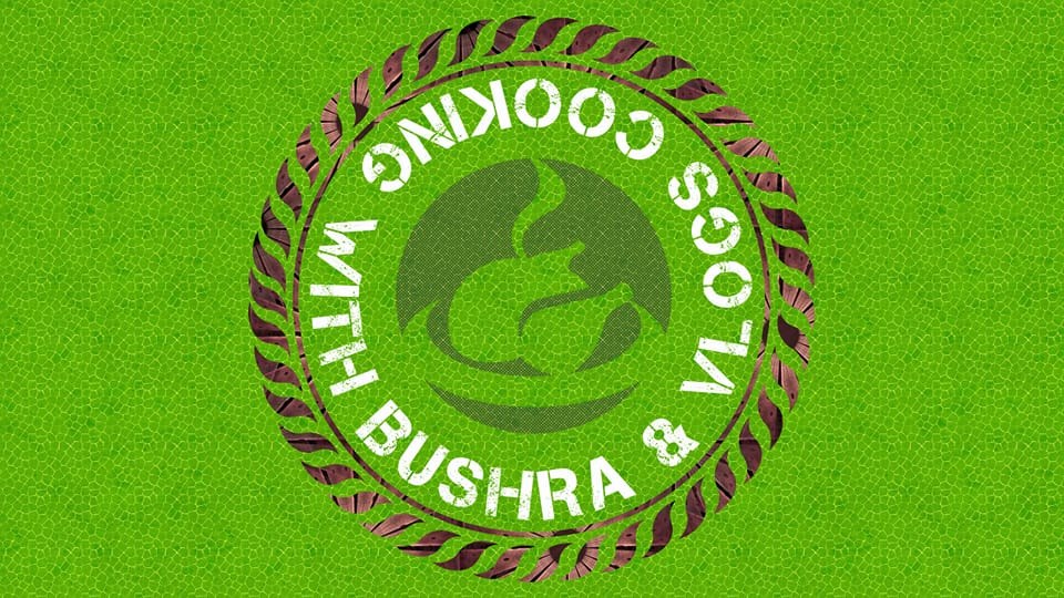 Cooking With Bushra and Vlogs