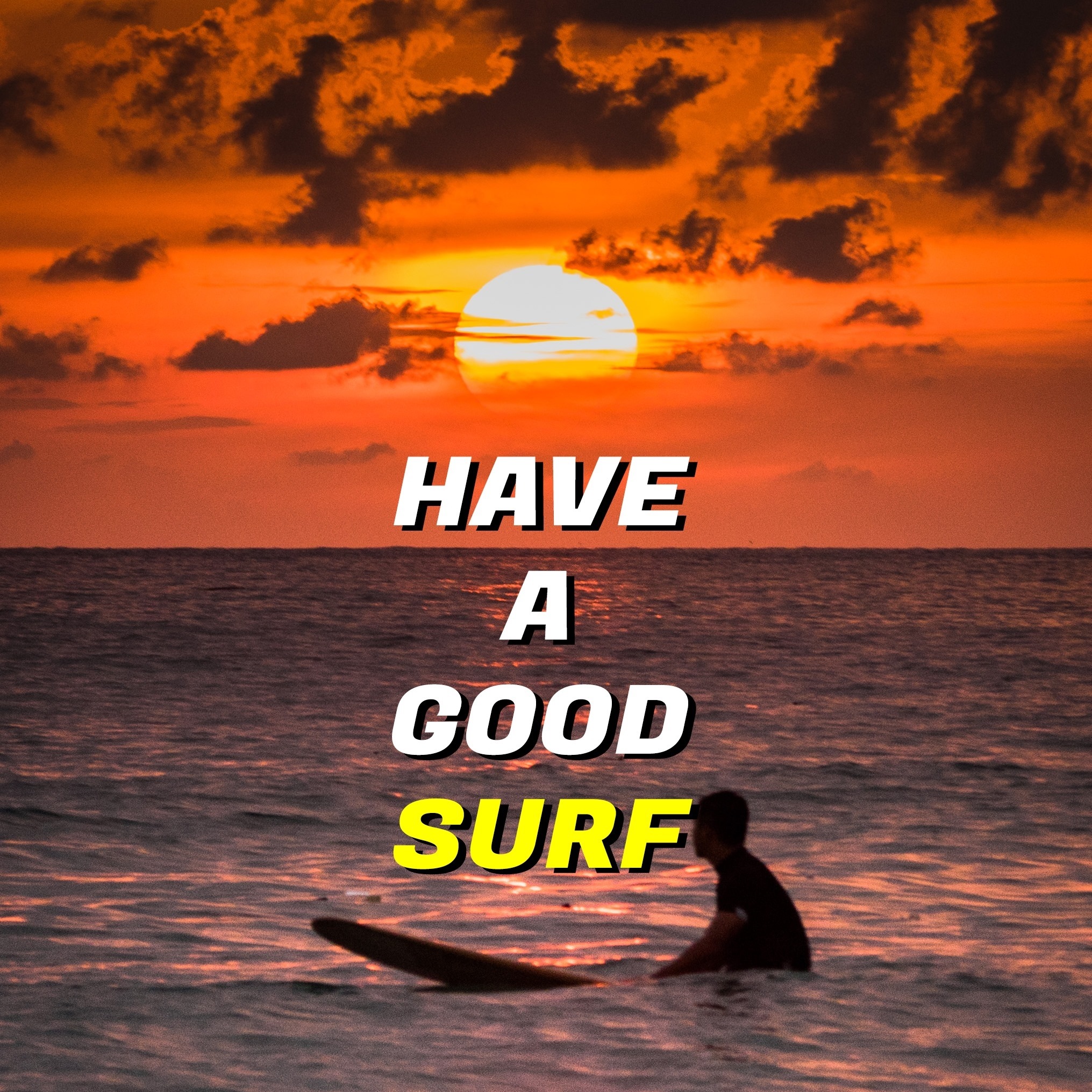 Have a good surf