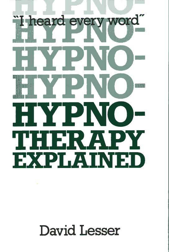 Hypnotherapy Explained - by David Lesser