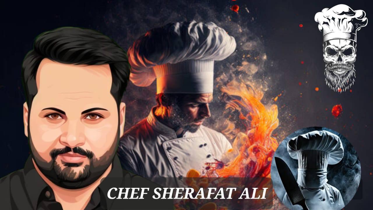 Chef Sharafat Ali