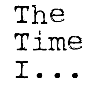 The Time I