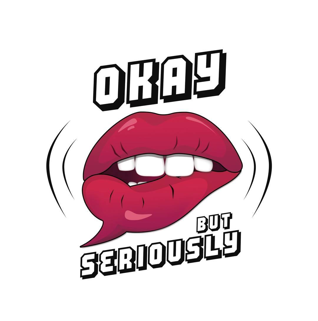 Okay, but Seriously Podcast