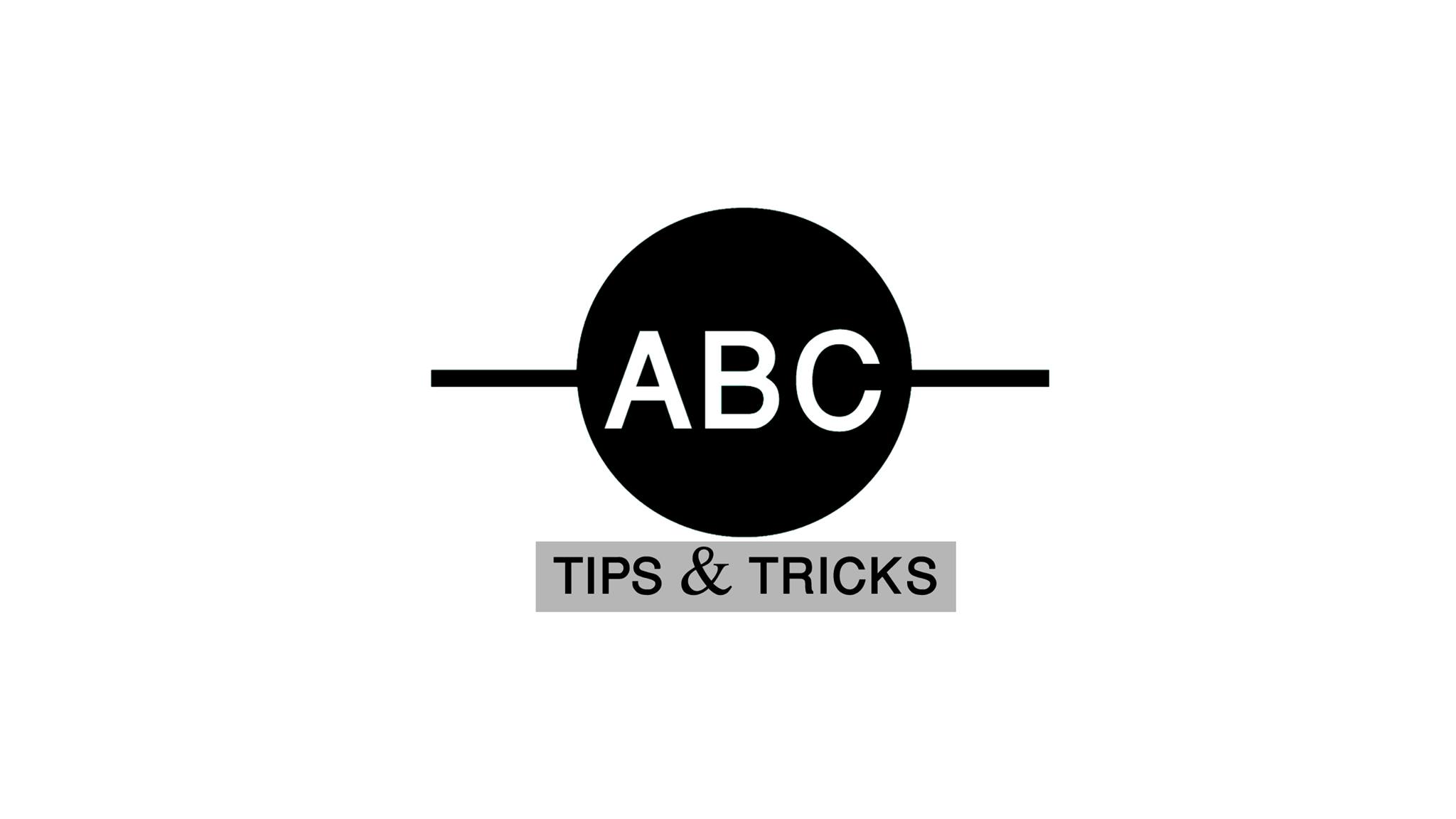 ABC Tips & Tricks