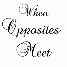 When Opposites Meet
