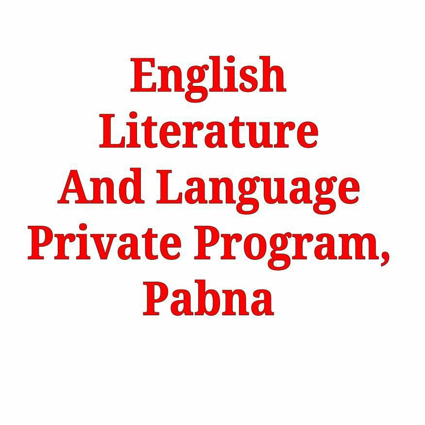 English Literature And Language Private Program, Pabna