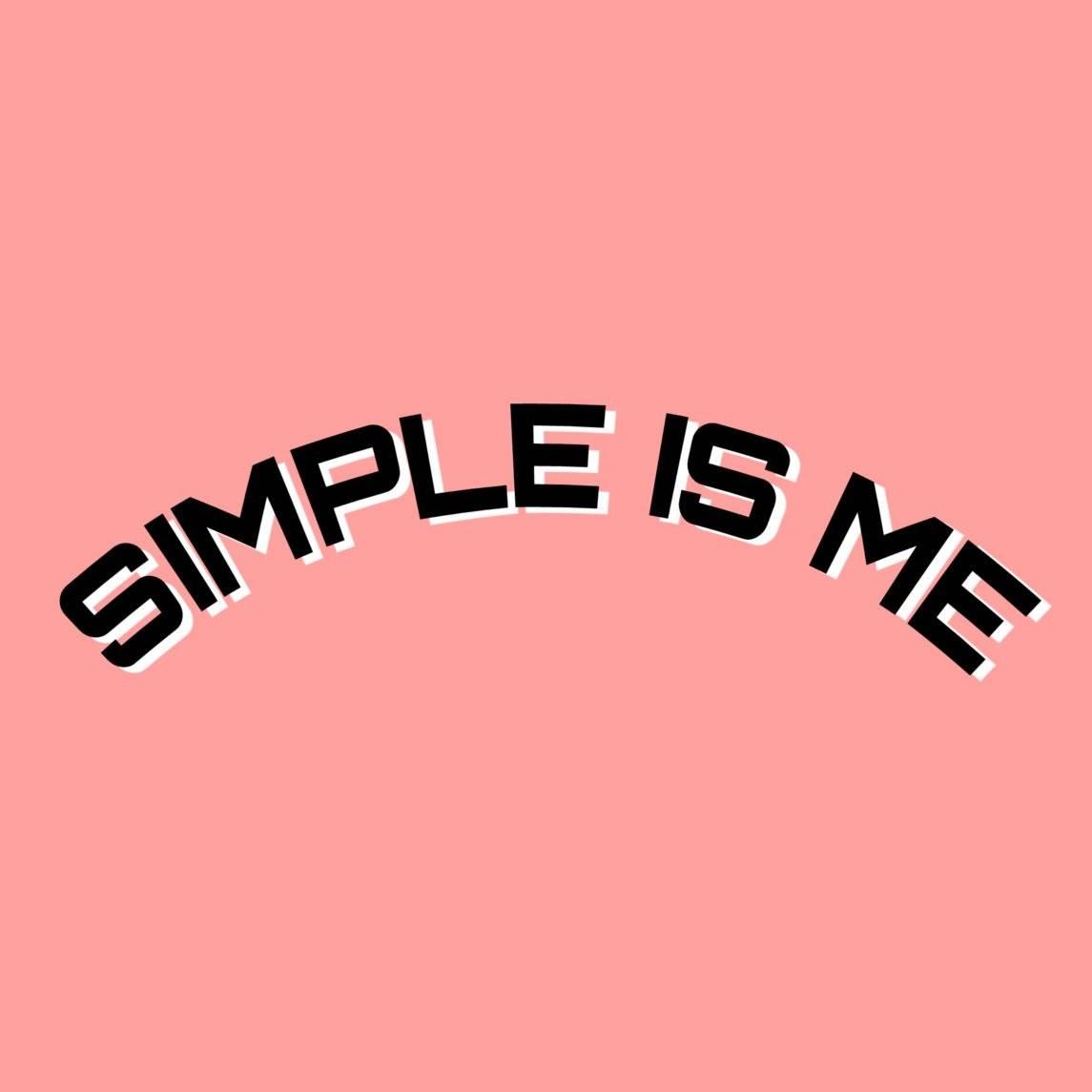 Simple is Me
