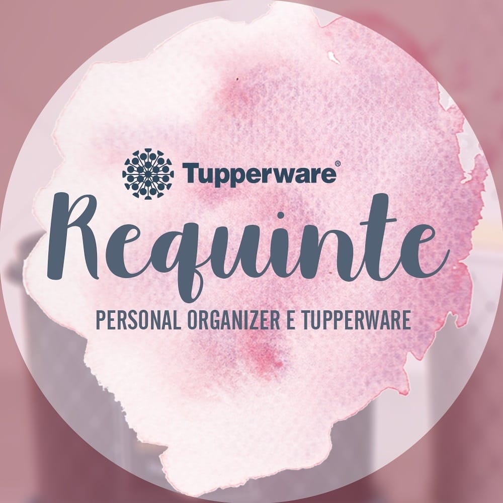 Requinte Personal e Tupperware.