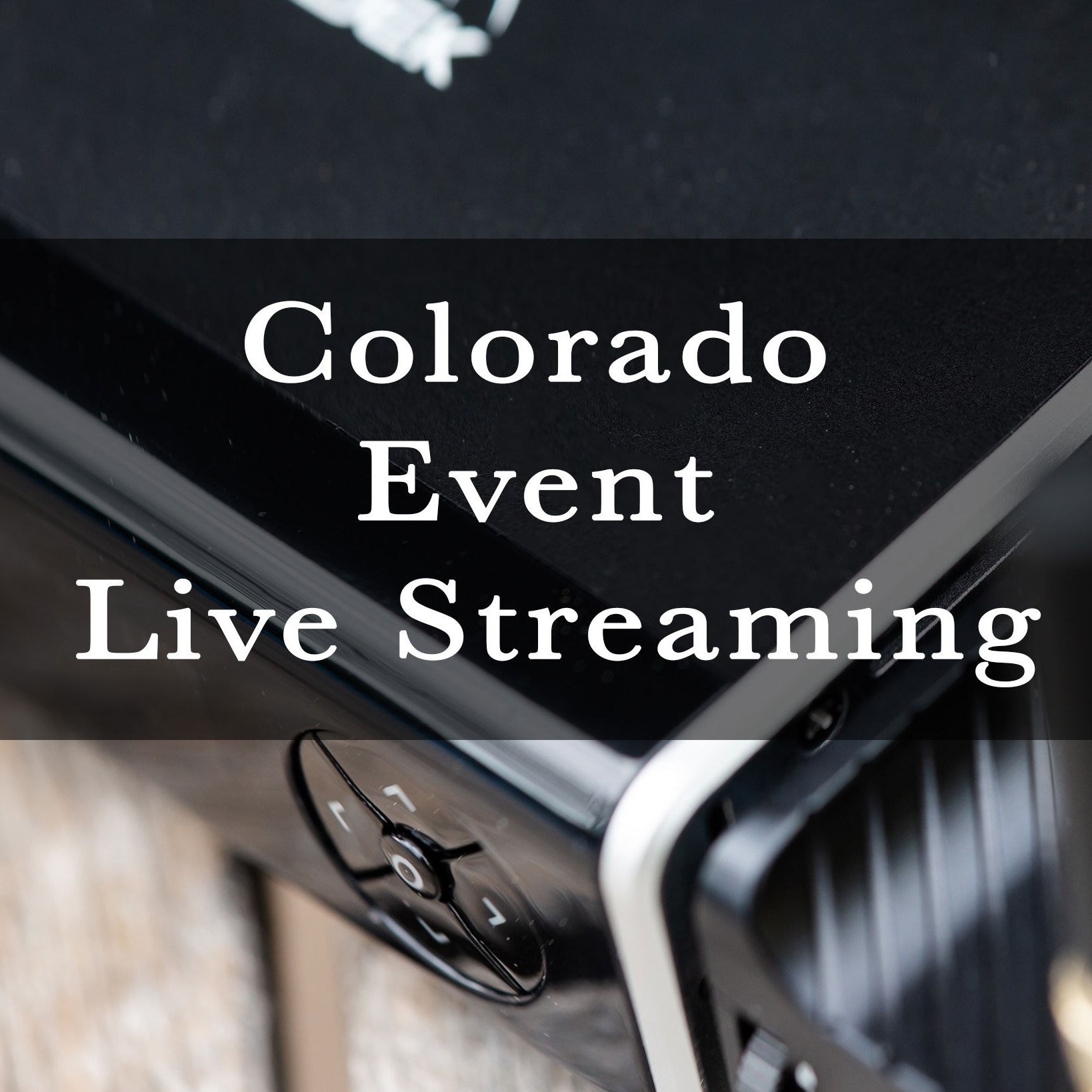 Colorado Event Live Streaming