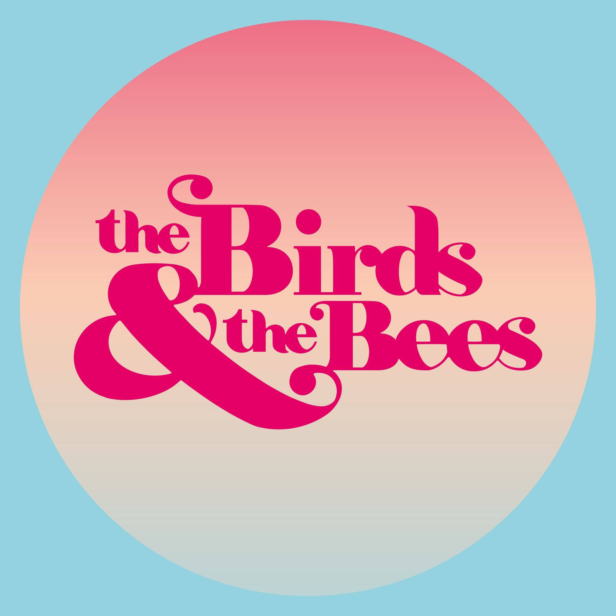 The Birds & The Bees