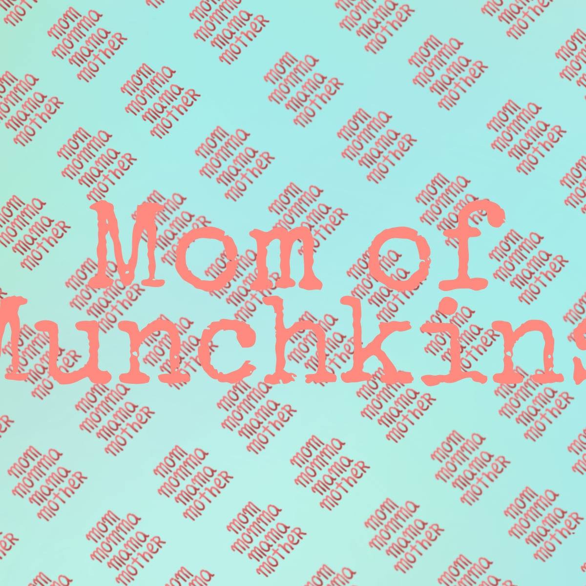 Moms and Munchkins