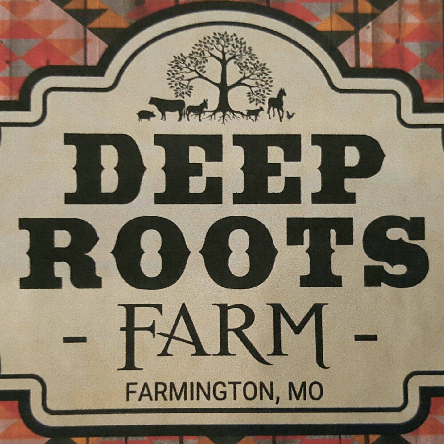 DEEP ROOTS FARM | Farmington MO
