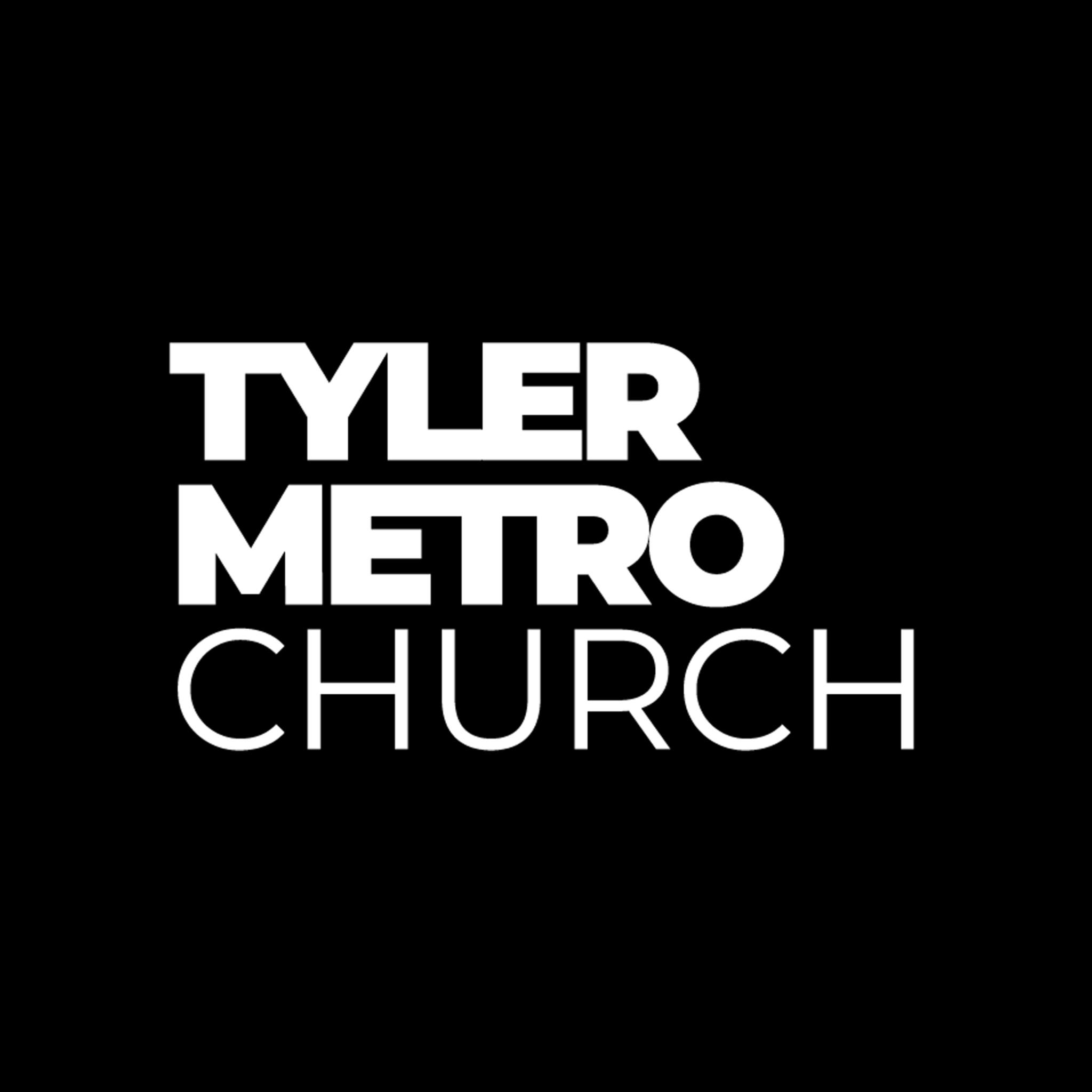 Tyler Metro Church on Reels | Facebook