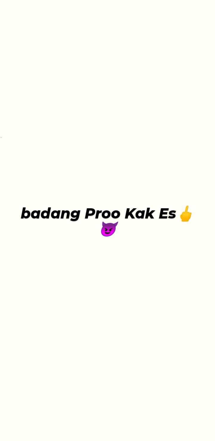 Badang proo kak es