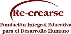 Re-Crearse Fundación Integral Educativa Para el Desarrollo Humano ...