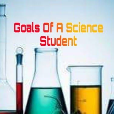 Goals of a science student.& all around science | Abuja