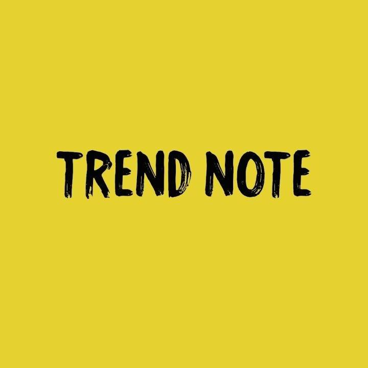 TREND NOTE