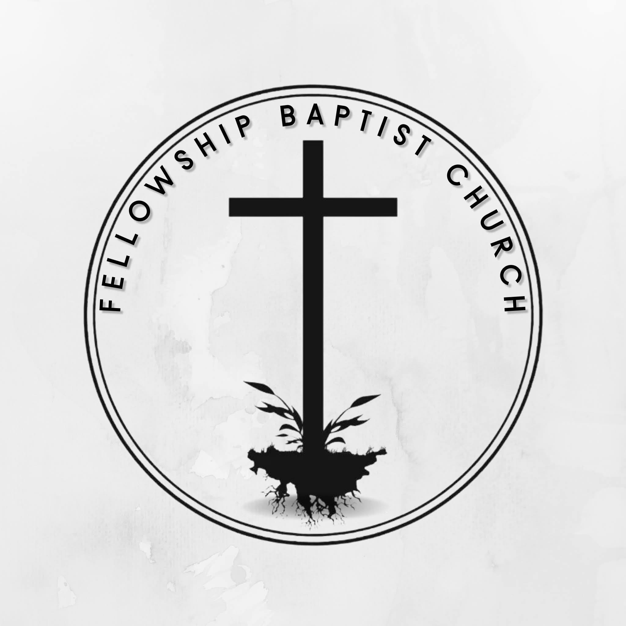 Fellowship Baptist Church... - Fellowship Baptist Church