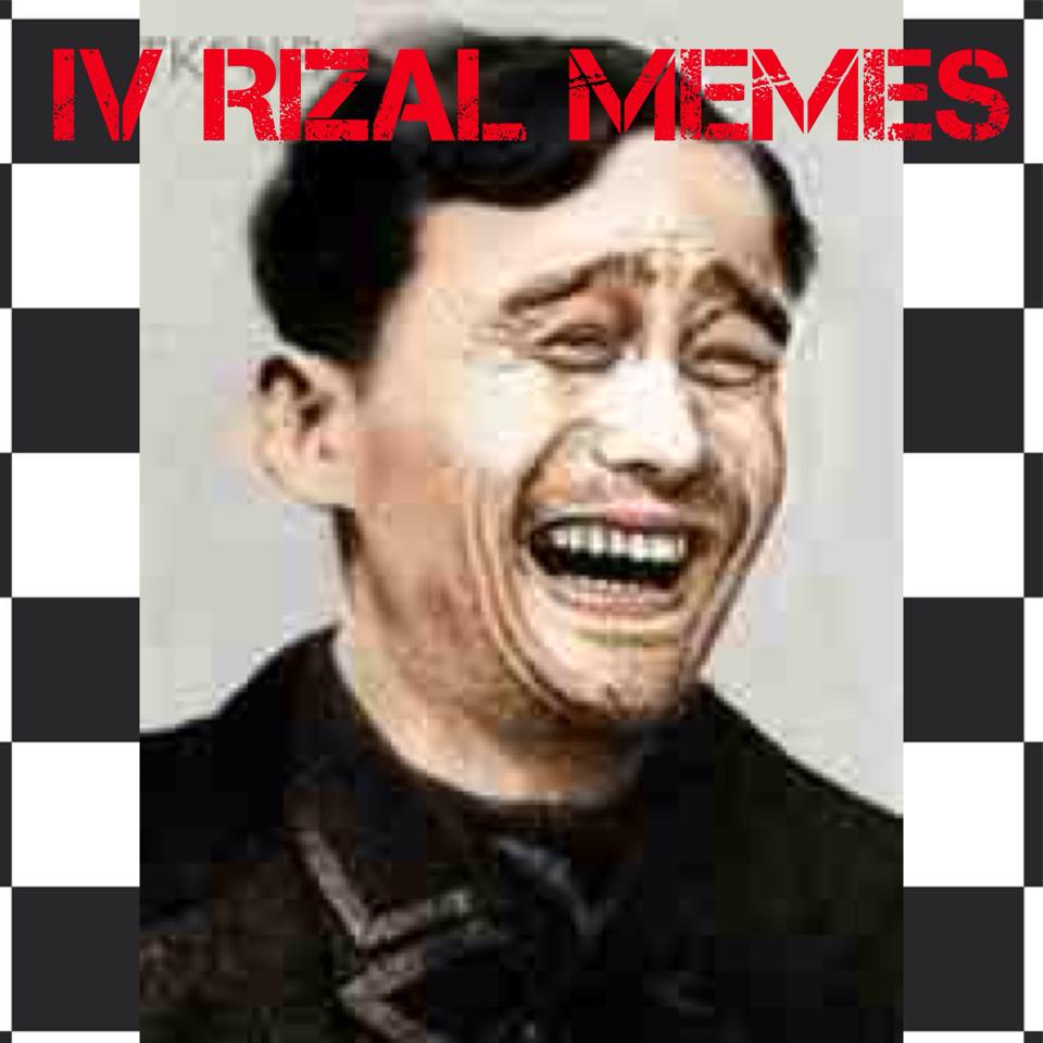 IV RIZAL MEMES