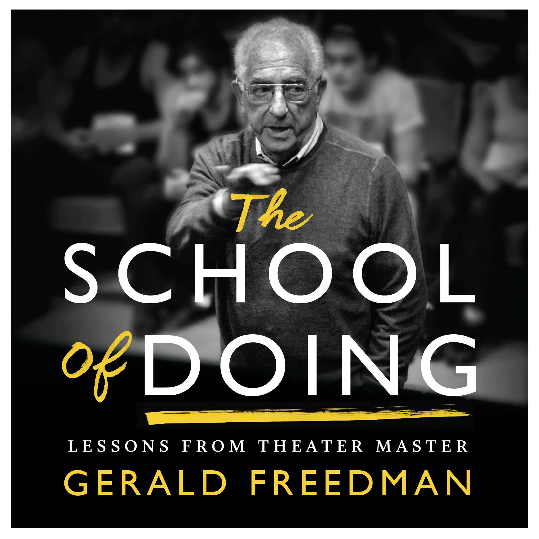 The School of Doing: Lessons from Gerald Freedman