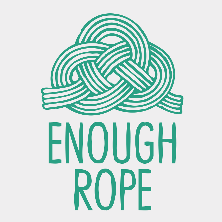 Enough Rope